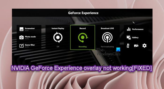 NVIDIA GeForce Experience overlay not working NVIDIA GeForce Experience overlay not working